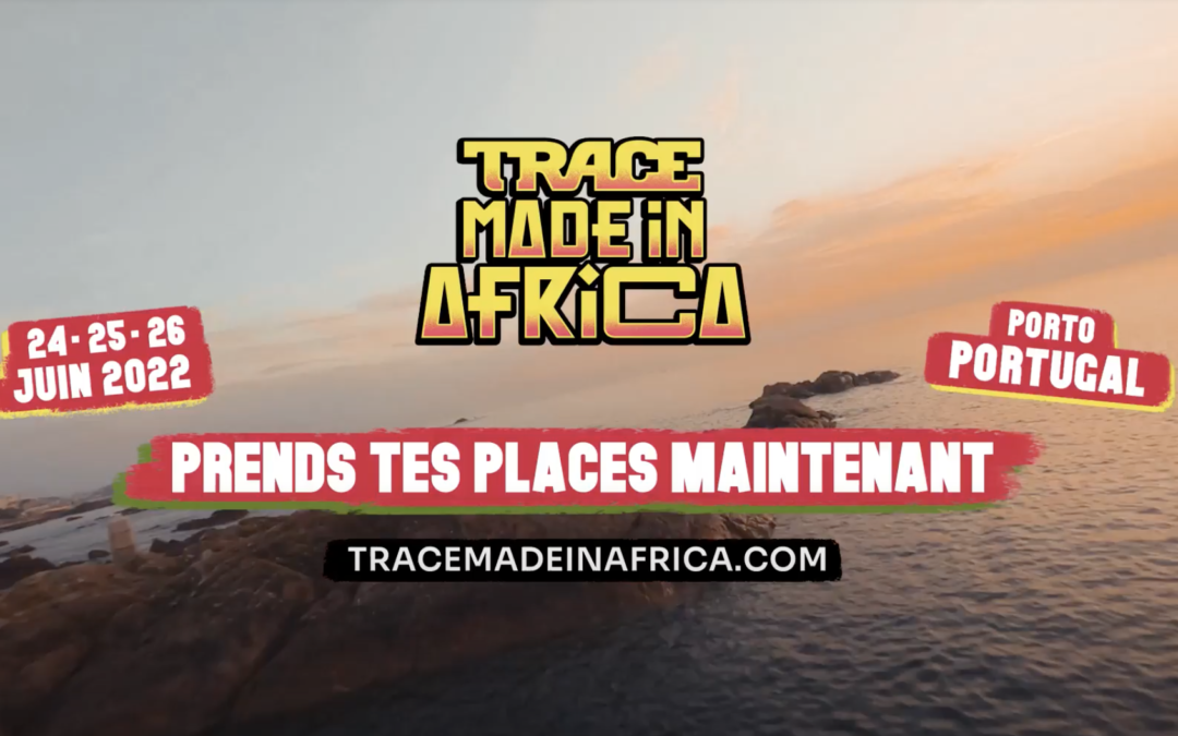 Trace Made In Africa : Des concerts mais pas que !